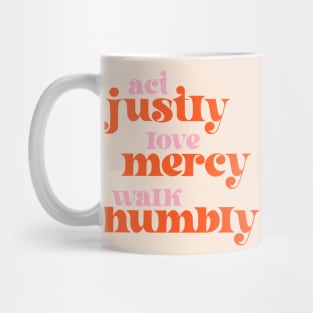 Christians for Justice: Act Justly, Love Mercy, Walk Humbly (retro pink and orange) Mug